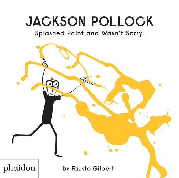 JACKSON POLLOCK SPLASHED PAINT AND WASN'T SOR, de FAUSTO GILBERTI | portada del libro