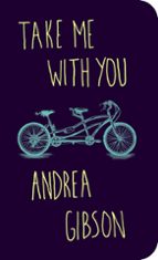Take Me With You, de ANDREA GIBSON | portada del libro