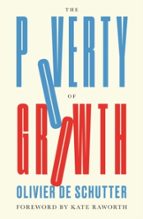 THE POVERTY OF GROWTH, de OLIVIER DE SCHUTTER | portada del libro