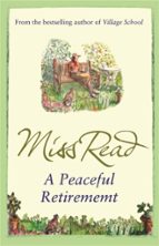 A PEACEFUL RETIREMENT, de MISS READ | portada del libro