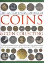 Coins and Coin Collecting, The World Encyclopedia of, de JAMES MACKAY | portada del libro
