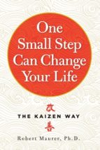ONE SMALL STEP CAN CHANGE YOUR LIFE, de Robert Maurer | portada del libro
