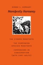 MANIFESTLY HARAWAY, de Donna J. Haraway | portada del libro