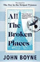 ALL THE BROKEN PLACES, de John Boyne | portada del libro