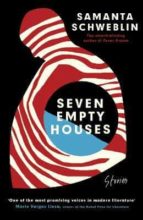 SEVEN EMPTY HOUSES, de Samanta Schweblin | portada del libro