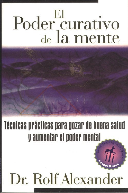 EL PODER CURATIVO DE LA MENTE, de ALEXANDER, ROLF, M.D. | portada del libro