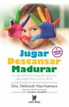 JUGAR DESCANSAR MADURAR, de MACNAMARA,DEBORAH DRA | portada del libro