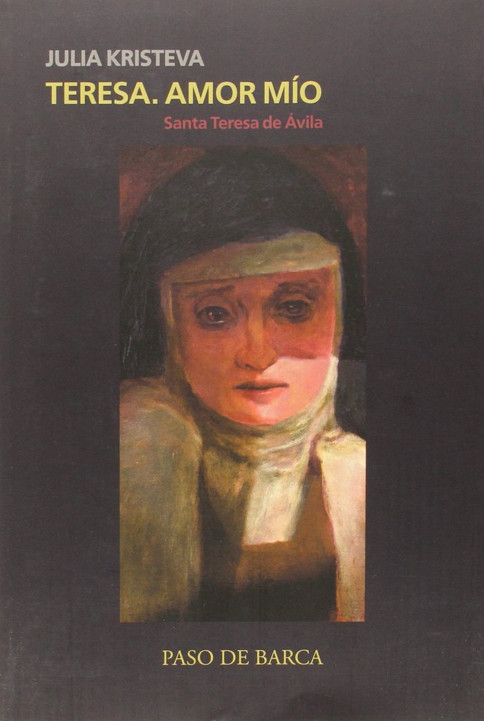 TERESA, AMOR MIO, de KRISTEVA, JULIA | portada del libro