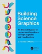 Building Science Graphics, de JEN CHRISTIANSEN | portada del libro