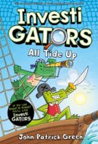 InvestiGators: All Tide Up, de John Patrick Green | portada del libro