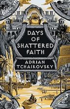 Days of Shattered Faith, de Adrian Tchaikovsky | portada del libro