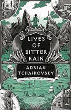 Lives of Bitter Rain, de Adrian Tchaikovsky | portada del libro