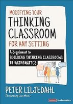 MODIFYING YOUR THINKING CLASSROOM FOR DIFFERENT SETTINGS, de Peter Liljedahl | portada del libro