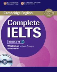 Complete IELTS Bands 6.5-7.5 Workbook without Answers with Audio CD, de Wyatt, Rawdon | portada del libro