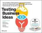 TESTING BUSINESS IDEAS: HOW TO GET FAST CUSTOMER FEEDBACK, ITERAT, de DAVID J. BLAND | portada del libro