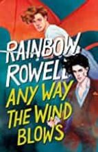 ANY WAY THE WIND BLOWS, de Rainbow Rowell | portada del libro