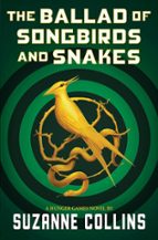 THE BALLAD OF SONGBIRDS AND SNAKES (A HUNGER GAMES NOVEL), de Suzanne Collins | portada del libro