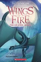MOON RISING (WINGS OF FIRE GRAPHIC NOVEL 6), de Tui T. Sutherland | portada del libro