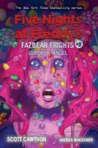 GUMDROP ANGEL (FIVE NIGHTS AT FREDDY'S: FAZBEAR FRIGHTS 8), de Scott Cawthon | portada del libro