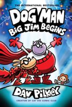 Dog Man 13: Dog Man: Big Jim Begins: A Graphic Novel (Dog Ma, de Dav Pilkey | portada del libro