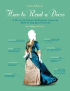 HOW TO READ A DRESS, de LYDIA EDWARDS | portada del libro