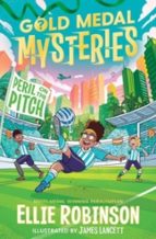 Gold Medal Mysteries: Peril on the Pitch, de ELLIE ROBINSON | portada del libro