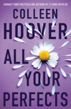 ALL YOUR PERFECTS, de Colleen Hoover | portada del libro