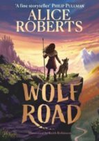 Wolf Road, de Alice Roberts | portada del libro
