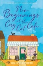 New Beginnings at the Cosy Cat Cafe, de Julie Haworth | portada del libro
