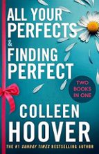 ALL YOUR PERFECTS / FINDING PERFECT BIND-UP, de Colleen Hoover | portada del libro