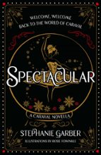 Spectacular, de Stephanie Garber | portada del libro