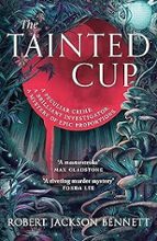 The Tainted Cup, de ROBERT JACKSON BENNETT | portada del libro