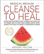 MEDICAL MEDIUM CLEANSE TO HEAL, de Anthony William | portada del libro