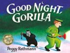 GOOD NIGHT GORILLA, de PEGGY RATHMAN | portada del libro