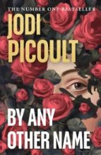 By Any Other Name, de Jodi Picoult | portada del libro