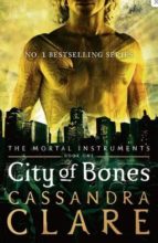 The mortal instruments 1: city of bones, de Cassandra Clare | portada del libro