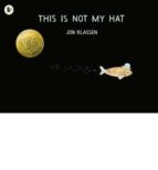 THIS IS NOT MY HAT, de Jon Klassen | portada del libro