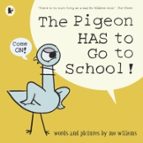 THE PIGEON HAS TO GO TO SCHOOL!, de Mo Willems | portada del libro