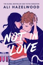 NOT IN LOVE, de Ali Hazelwood | portada del libro