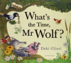 WHAT'S THE TIME, MR WOLF?, de Debi Gliori | portada del libro