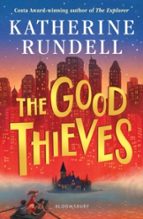 THE GOOD THIEVES, de Katherine Rundell | portada del libro