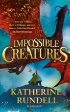 Impossible Creatures, de Katherine Rundell | portada del libro