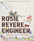 ROSIE REVERE, ENGINEER, de Andrea Beaty | portada del libro