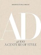 ARCHITECTURAL DIGEST AT 100: A CENTURY OF STYLE, de ARCHITECTURAL DIGEST | portada del libro