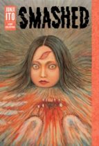 SMASHED: JUNJI ITO STORY COLLECTION, de Junji Ito | portada del libro