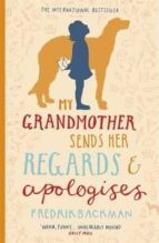 MY GRANDMOTHER SENDS HER REGARDS AND APOLOGISES, de Fredrik Backman | portada del libro