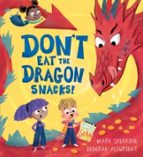 Don't Eat the Dragon Snacks!, de MARK SPERRING | portada del libro