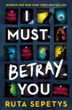 I MUST BETRAY YOU, de Ruta Sepetys | portada del libro