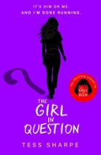 THE GIRL IN QUESTION, de Tess Sharpe | portada del libro
