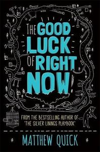 THE GOOD LUCK OF RIGHT NOW, de QUICK MATTHEW | portada del libro